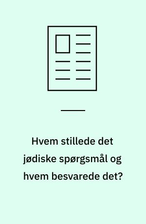 Hvem stillede det jødiske spørgsmål og hvem besvarede det?