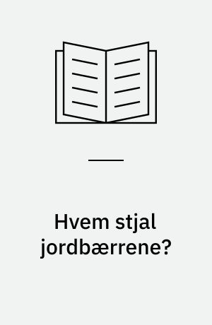 Hvem stjal jordbærrene? : livet i et jordbær-bed