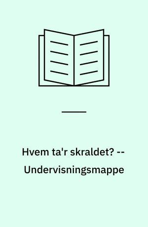 Hvem ta'r skraldet? : affald -- Undervisningsmappe