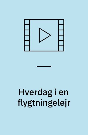 Hverdag i en flygtningelejr