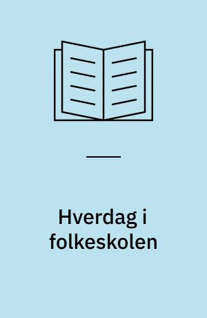 Hverdag i folkeskolen : foredrag på Danmarks Skolelederforenings årsmøde 26. og 27. oktober 1979
