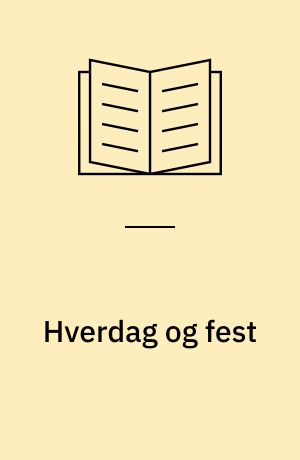 Hverdag og fest : vestslesvigske minder