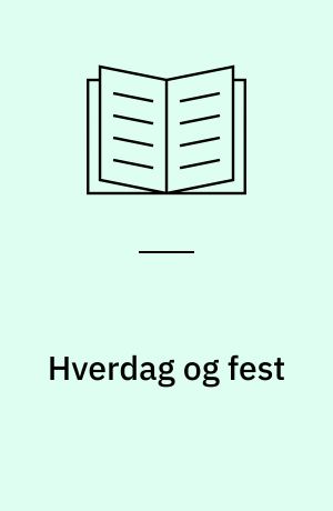 Hverdag og fest : vestslesvigske minder