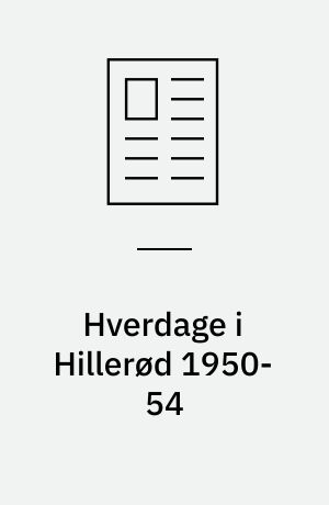 Hverdage i Hillerød 1950-54