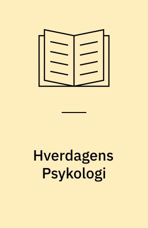 Hverdagens Psykologi : Grundbog for Studiekredse i Psykologi