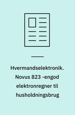 Hvermandselektronik. Novus 823 -engod elektronregner til husholdningsbrug