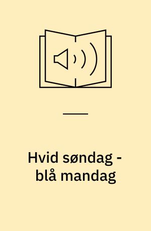 Hvid søndag - blå mandag