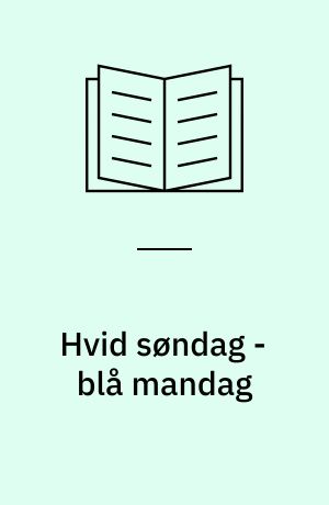 Hvid søndag - blå mandag