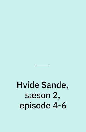 Hvide Sande, sæson 2, episode 4-6
