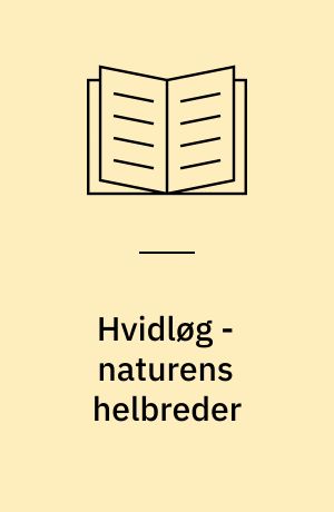 Hvidløg - naturens helbreder