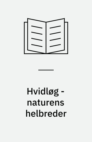 Hvidløg - naturens helbreder