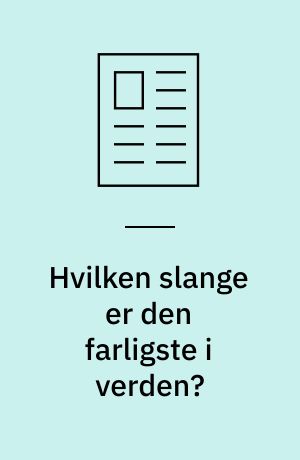 Hvilken slange er den farligste i verden?