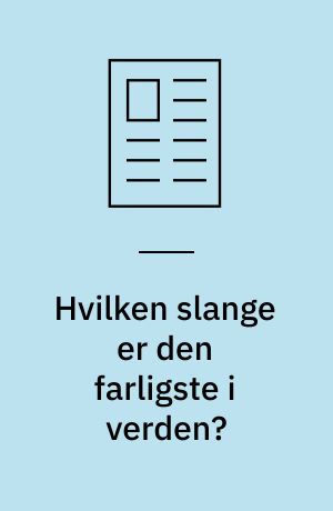 Hvilken slange er den farligste i verden?