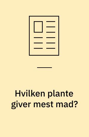 Hvilken plante giver mest mad?