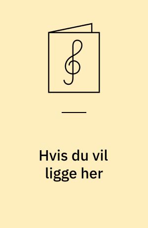 Hvis du vil ligge her
