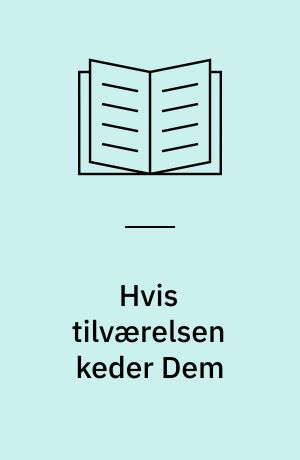 Hvis tilværelsen keder Dem : Udvalgte fantasier