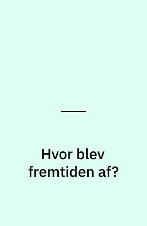 Hvor blev fremtiden af? : fremtidsvisioner i amerikanske undergrundstegneserier