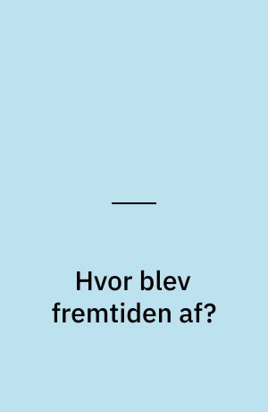 Hvor blev fremtiden af? : fremtidsvisioner i amerikanske undergrundstegneserier