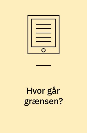 Hvor går grænsen? : klasse 7/8