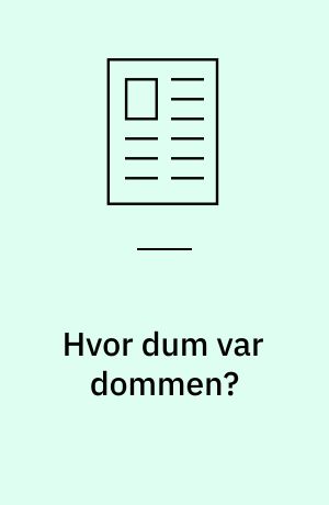 Hvor dum var dommen?