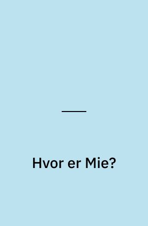 Hvor er Mie?