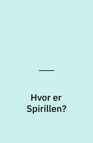 Hvor er Spirillen?