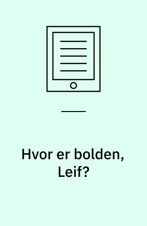 Hvor er bolden, Leif?