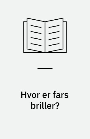 Hvor er fars briller?