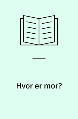 Hvor er mor?