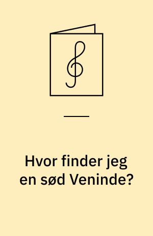 Hvor finder jeg en sød Veninde? : Tango