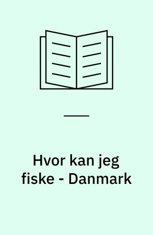 Hvor kan jeg fiske - Danmark