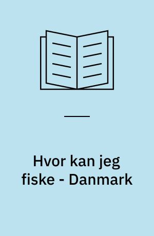 Hvor kan jeg fiske - Danmark