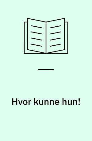 Hvor kunne hun!