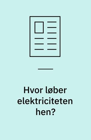 Hvor løber elektriciteten hen?