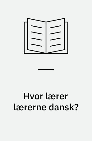 Hvor lærer lærerne dansk?