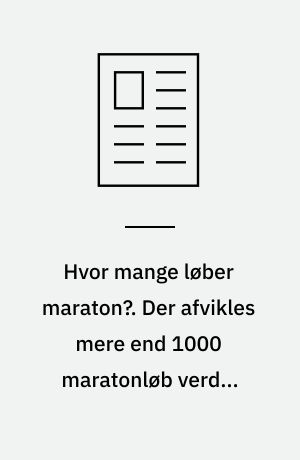 Hvor mange løber maraton?. Der afvikles mere end 1000 maratonløb verden over. og der sættes deltagerrekorder i mange af løbene