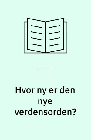 Hvor ny er den nye verdensorden?