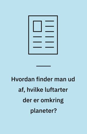 Hvordan finder man ud af, hvilke luftarter der er omkring planeter?