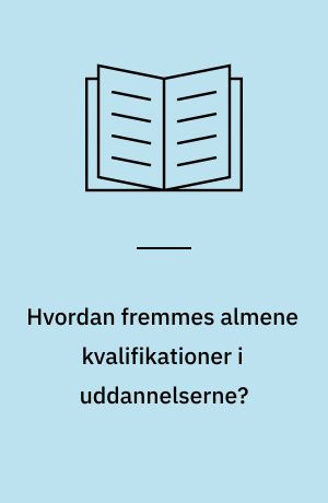 Hvordan fremmes almene kvalifikationer i uddannelserne?