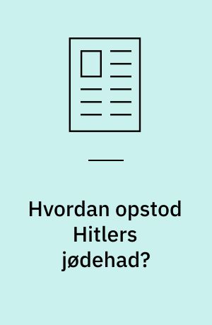 Hvordan opstod Hitlers jødehad?