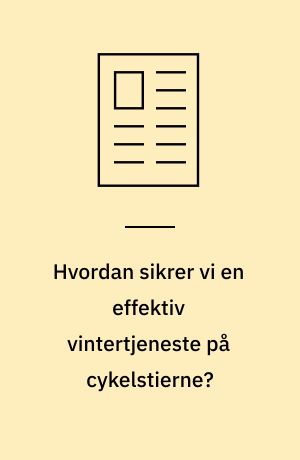 Hvordan sikrer vi en effektiv vintertjeneste på cykelstierne?
