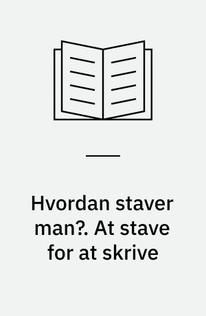 Hvordan staver man?. At stave for at skrive