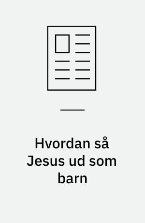 Hvordan så Jesus ud som barn