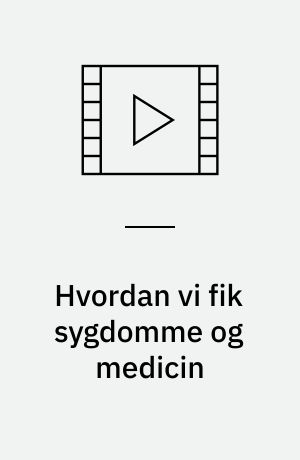 Hvordan vi fik sygdomme og medicin