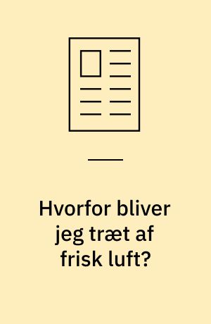 Hvorfor bliver jeg træt af frisk luft?