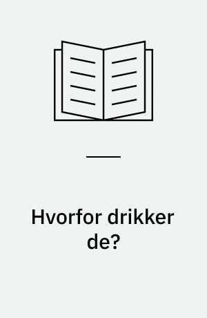 Hvorfor drikker de?
