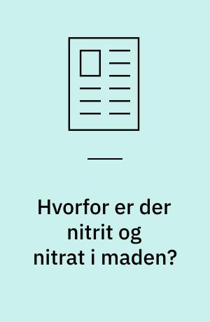Hvorfor er der nitrit og nitrat i maden?