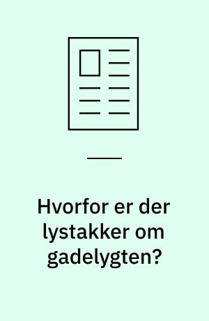 Hvorfor er der lystakker om gadelygten?