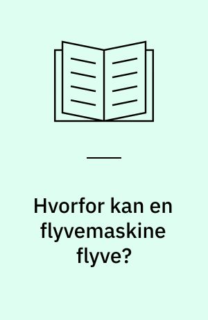 Hvorfor kan en flyvemaskine flyve?