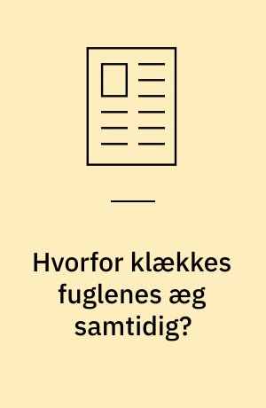 Hvorfor klækkes fuglenes æg samtidig?